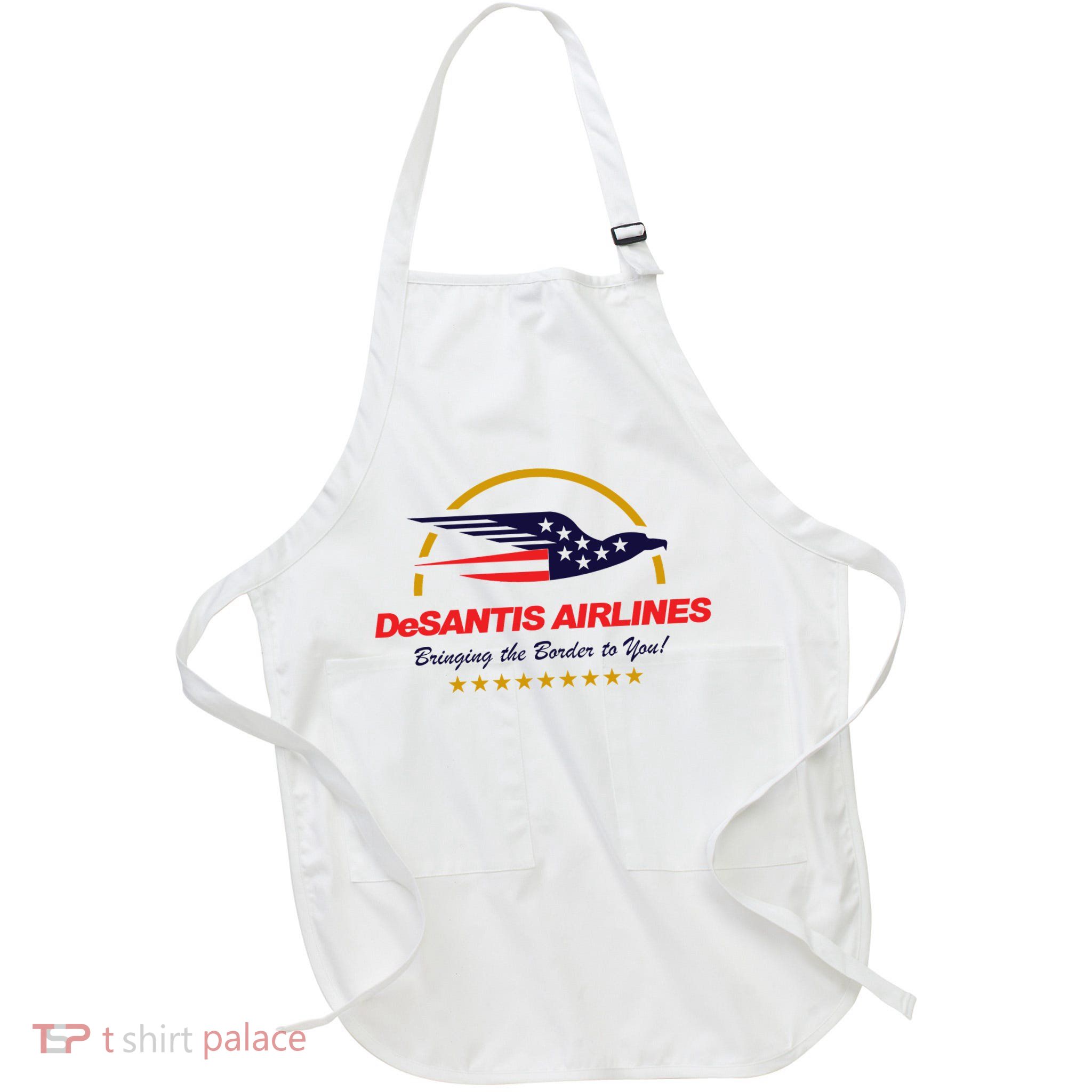 DeSantis Airlines Bringing The Border To You Funny Apron