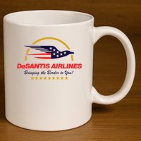 DeSantis Airlines Bringing The Border To You Funny 11oz C Handle Ceramic Mug