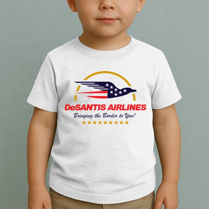 DeSantis Airlines Bringing The Border To You Funny Toddler T-Shirt