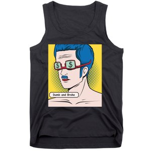 Dumb And Broke Tank Top