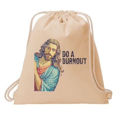 Do A Burnout Jesus Meme Funny Saying Hard Working Drawstring Bag