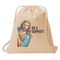 Do A Burnout Jesus Meme Funny Saying Hard Working Drawstring Bag