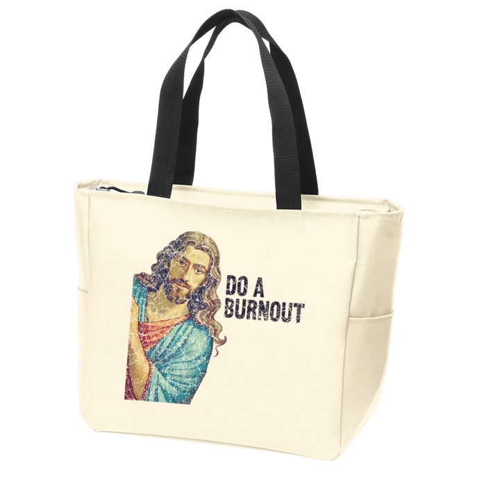 Do A Burnout Jesus Meme Funny Saying Hard Working Zip Tote Bag