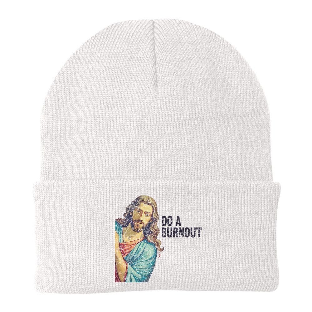 Do A Burnout Jesus Meme Funny Saying Hard Working Beanie