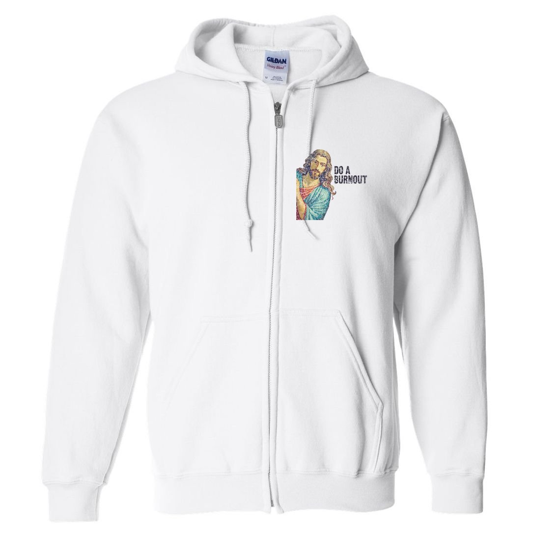 Do A Burnout Jesus Meme Funny Saying Hard Working Full Zip Hoodie