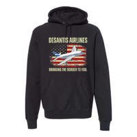 DeSantis Airlines Bringing The Border To You Funny DeSantis Premium Hoodie