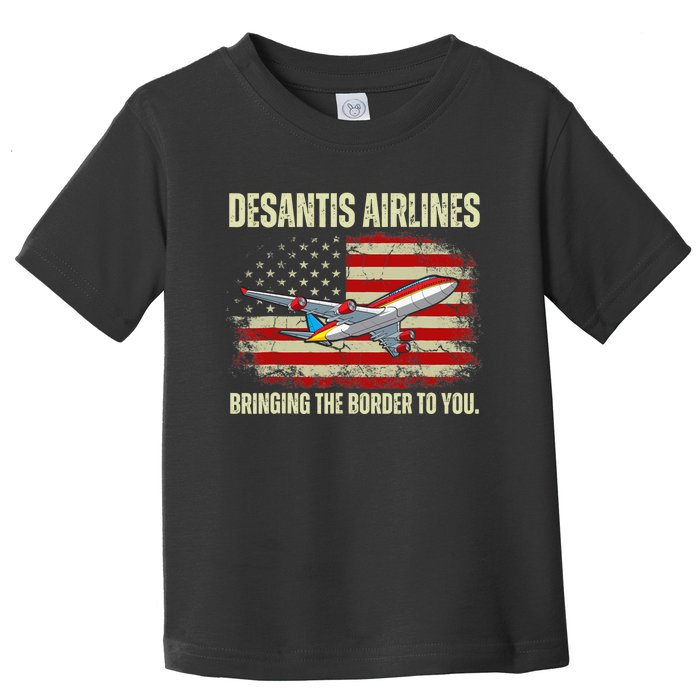 DeSantis Airlines Bringing The Border To You Funny DeSantis Toddler T-Shirt