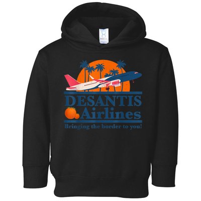 DeSantis Airlines Bringing The Border To You DeSantis 2024 Toddler Hoodie