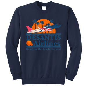 DeSantis Airlines Bringing The Border To You DeSantis 2024 Tall Sweatshirt