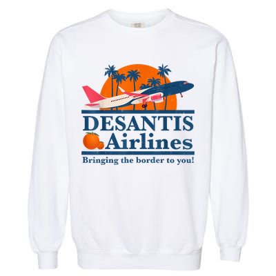 DeSantis Airlines Bringing The Border To You DeSantis 2024 Garment-Dyed Sweatshirt