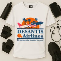 DeSantis Airlines Bringing The Border To You DeSantis 2024 Performance Shirt