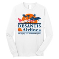 DeSantis Airlines Bringing The Border To You DeSantis 2024 Long Sleeve Shirt