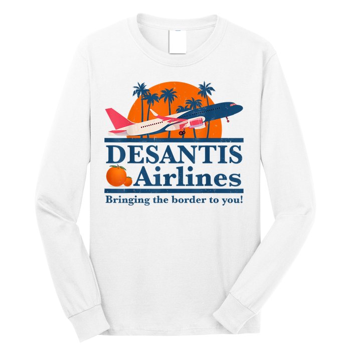 DeSantis Airlines Bringing The Border To You DeSantis 2024 Long Sleeve Shirt