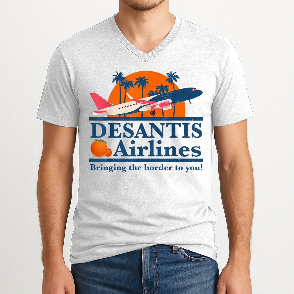 DeSantis Airlines Bringing The Border To You DeSantis 2024 V-Neck T-Shirt