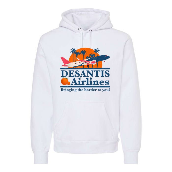 DeSantis Airlines Bringing The Border To You DeSantis 2024 Premium Hoodie