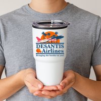 DeSantis Airlines Bringing The Border To You DeSantis 2024 Tumbler