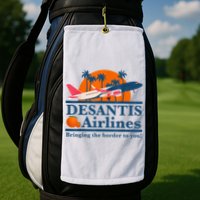 DeSantis Airlines Bringing The Border To You DeSantis 2024 Golf Towel