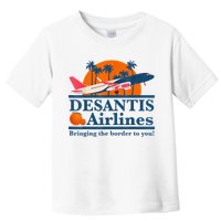 DeSantis Airlines Bringing The Border To You DeSantis 2024 Toddler T-Shirt