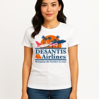 DeSantis Airlines Bringing The Border To You DeSantis 2024 Womens T-Shirt