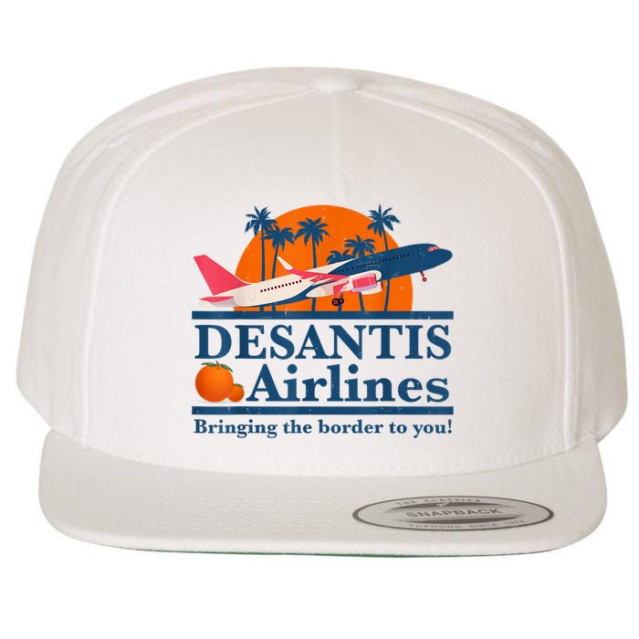 DeSantis Airlines Bringing The Border To You DeSantis 2024 Wool Snapback Cap