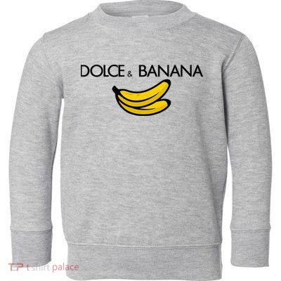 Dolce And Banana Funny Brand Name Toddler Sweatshirt