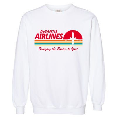 DeSantis Airlines Bringing The Border To You Garment-Dyed Sweatshirt
