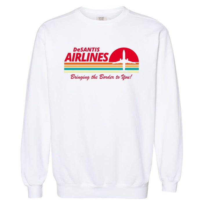 DeSantis Airlines Bringing The Border To You Garment-Dyed Sweatshirt