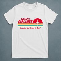DeSantis Airlines Bringing The Border To You T-Shirt