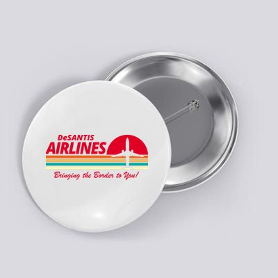 DeSantis Airlines Bringing The Border To You Button