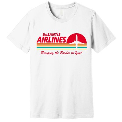 DeSantis Airlines Bringing The Border To You Premium T-Shirt