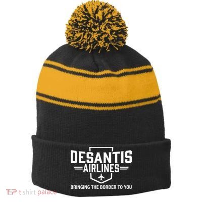 DeSantis Airlines Bringing The Border To You Funny Stripe Pom Pom Beanie