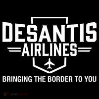DeSantis Airlines Bringing The Border To You Funny Performance Shirt