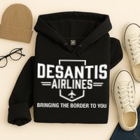 DeSantis Airlines Bringing The Border To You Funny Hoodie