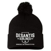 DeSantis Airlines Bringing The Border To You Funny Pom Pom 12in Knit Beanie