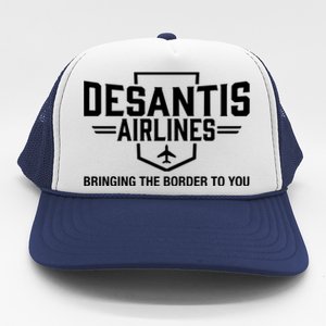 DeSantis Airlines Bringing The Border To You Funny Trucker Hat