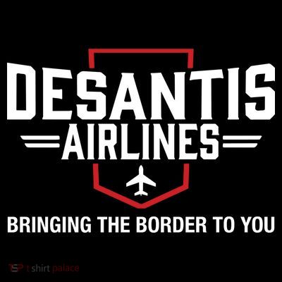 DeSantis Airlines Bringing The Border To You Funny T-Shirt