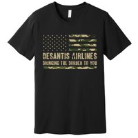 DeSantis Airlines Bringing The Border To You USA Camo Flag Premium T-Shirt