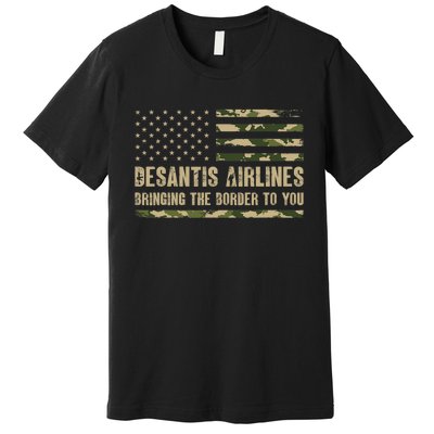 DeSantis Airlines Bringing The Border To You USA Camo Flag Premium T-Shirt