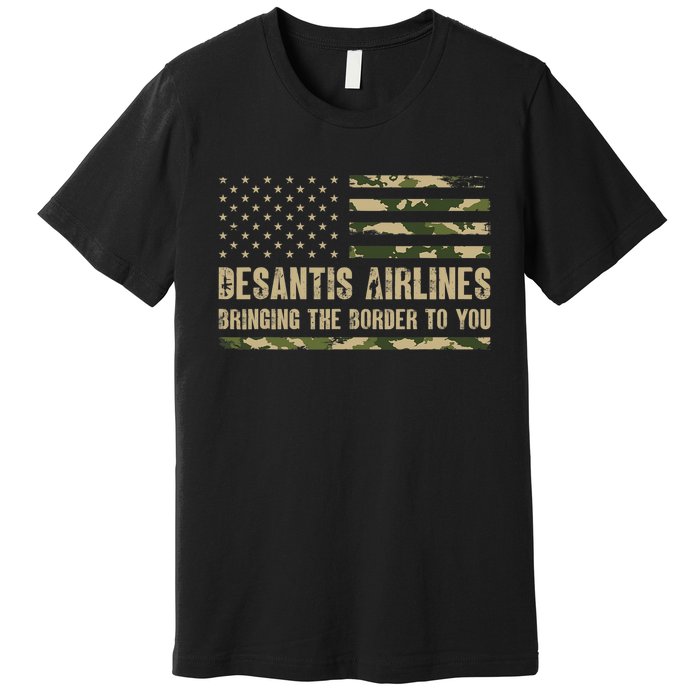 DeSantis Airlines Bringing The Border To You USA Camo Flag Premium T-Shirt