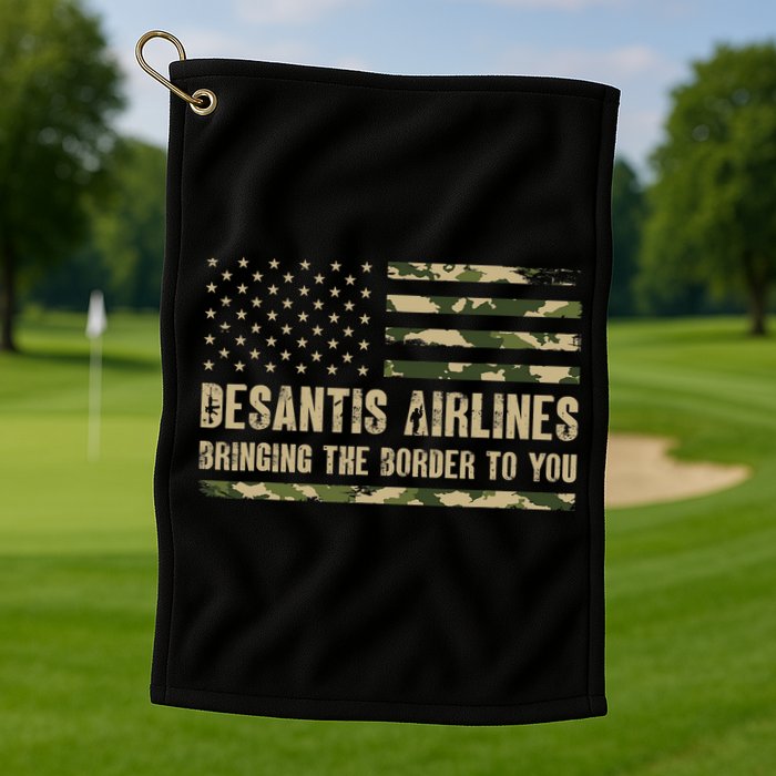 DeSantis Airlines Bringing The Border To You USA Camo Flag Golf Towel