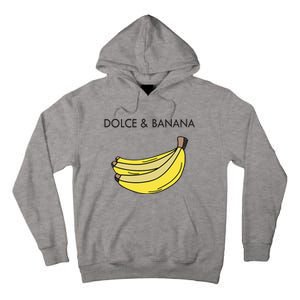 Dolce And Banana Funny Fashion Bananas Vegan Veggie Tall Hoodie