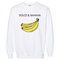 Dolce And Banana Funny Fashion Bananas Vegan Veggie Garment-Dyed Sweatshirt