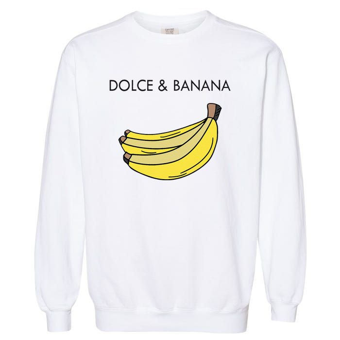 Dolce And Banana Funny Fashion Bananas Vegan Veggie Garment-Dyed Sweatshirt