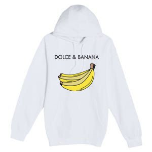 Dolce And Banana Funny Fashion Bananas Vegan Veggie Premium Pullover Hoodie