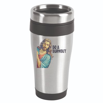 Do A Burnout Jesus Meme Funny Saying Hard Working 16oz Travel Tumbler
