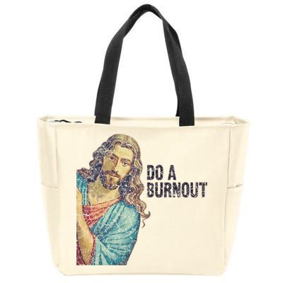 Do A Burnout Jesus Meme Funny Saying Hard Working Zip Tote Bag