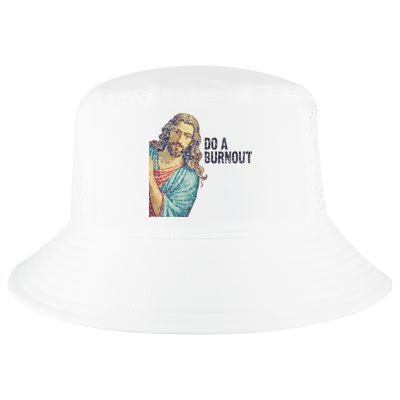 Do A Burnout Jesus Meme Funny Saying Hard Working Cool Comfort Performance Bucket Hat