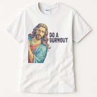 Do A Burnout Jesus Meme Funny Saying Hard Working Tall T-Shirt