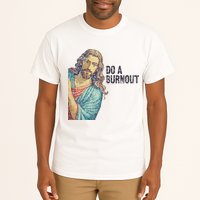 Do A Burnout Jesus Meme Funny Saying Hard Working Tall T-Shirt