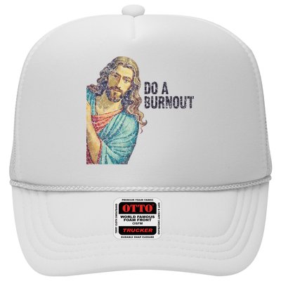 Do A Burnout Jesus Meme Funny Saying Hard Working Hat
